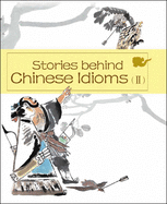 Stories Behind Chinese Idioms (II)