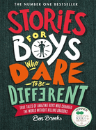 Stories for Boys Who Dare to be Different: The New York Times Bestseller