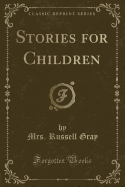 Stories for Children (Classic Reprint)