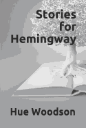 Stories for Hemingway