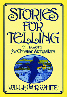 Stories for Telling - White, William R