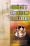 Stories for the Extreme Teen's Heart