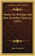 Stories for Worship and How to Follow Them Up (1921)