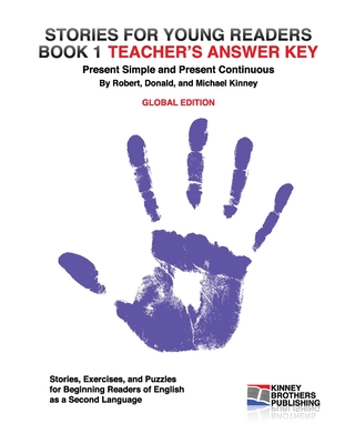 Stories for Young Readers, Book 1, Teacher's Answer Key: Global Edition - Kinney, Donald, and Kinney, Michael, and Kinney, Robert