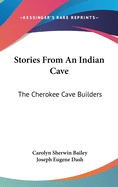 Stories from an Indian cave : the Cherokee cave builders