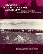 Stories from an Open Country: Essays on the Yellowstone River Valley