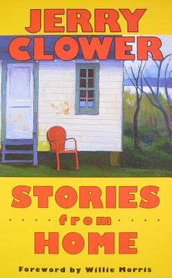 Stories from Home - Clower, Jerry, and Morris, Willie (Foreword by)