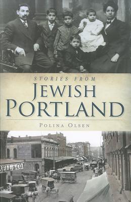Stories from Jewish Portland - Olsen, Polina