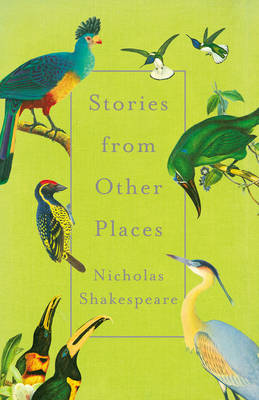 Stories from Other Places - Shakespeare, Nicholas