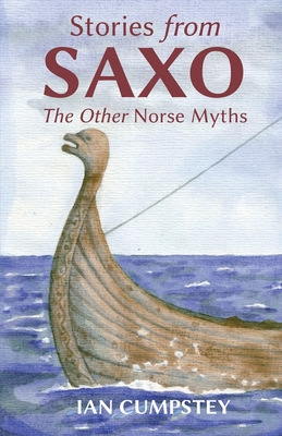 Stories from Saxo: The Other Norse Myths - Cumpstey, Ian