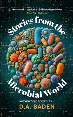 Stories from the Microbial World - Baden, D. A. (Editor)