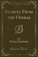 Stories from the Operas (Classic Reprint)