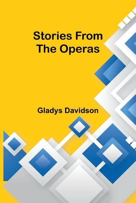 Stories from the Operas - Davidson, Gladys