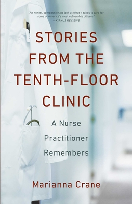 Stories from the Tenth-Floor Clinic: A Nurse Practitioner Remembers - Crane, Marianna