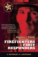Stories of Faith and Courage from Firefighters & First Responders