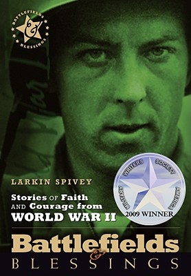 Stories of Faith and Courage from World War II - Spivey, Larkin, and Green, Jocelyn