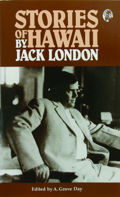 Stories of Hawaii - London, Jack, and Day, A Grove (Editor)