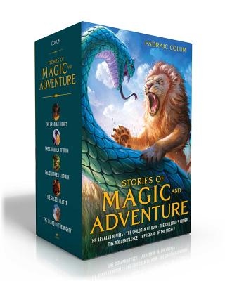 Stories of Magic and Adventure: The Arabian Nights; The Children of Odin; The Children's Homer; The Golden Fleece; The Island of the Mighty - Colum, Padraic, and Various (Illustrator)