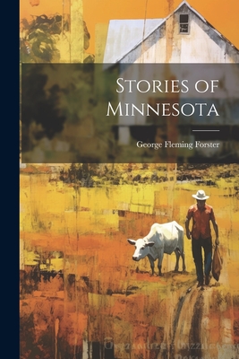 Stories of Minnesota - Forster, George Fleming 1874- [From (Creator)