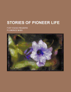 Stories of Pioneer Life: For Young Readers