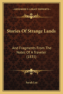 Stories of Strange Lands: And Fragments from the Notes of a Traveler (1835)