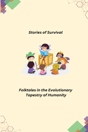 Stories of Survival: Folktales in the Evolutionary Tapestry of Humanity