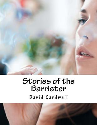 Stories of the Barrister - Cardwell, David