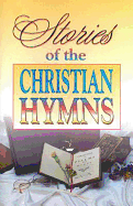Stories of the Christian Hymns