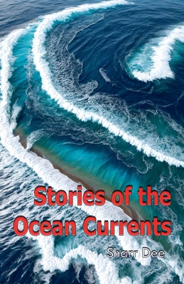 Stories of the Ocean Currents - Dee, Sharr