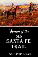 Stories of the Old Santa Fe Trail