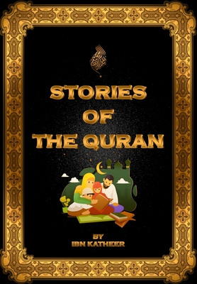 Stories Of the Quran: &#1602;&#1589;&#1589; &#1575;&#1604;&#1602;&#1585;&#1570;&#1606; &#1576;&#1575;&#1604;&#1604;&#1594;&#1577; &#1575;&#1604;&#1575;&#1606;&#1580;&#1604;&#1610;&#1586;&#1610;&#1577; - Al Halawani, Ali As Sayed, and Katheer, Ibn