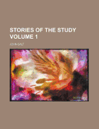 Stories of the Study Volume 1 - Galt, John