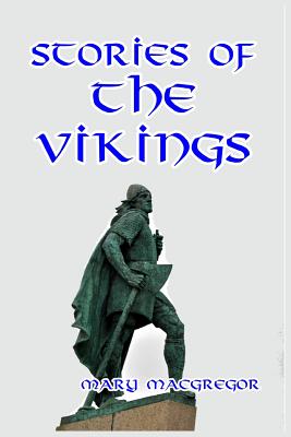 Stories of the Vikings - MacGregor, Mary