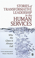 Stories of Transformative Leadership in the Human Services: Why the Glass Is Always Full