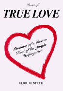 Stories of True Love: Shadows of a Dream, Heat of the Jungle, Unforgotten - Hendler, Heike