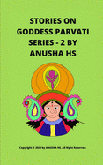 Stories on goddess Parvati series-2: From various sources of religious scripts