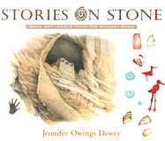Stories on Stone: Rock Art Images from the Ancient Ones - Dewey, Jennifer Owings