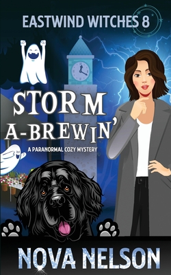 Storm a-Brewin': A Paranormal Cozy Mystery - Nelson, Nova