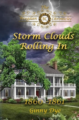 Storm Clouds Rolling In (# 1 in the Bregdan Chronicles Historical Fiction Romanc - Dye, Ginny