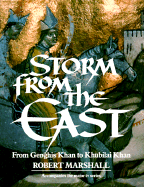 Storm from the East: From Ghengis Khan to Khubilai Khan