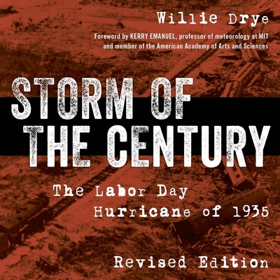 Storm of the Century: The Labor Day Hurricane of 1935, Revised Edition - Drye, Willie, and Culp, Jason (Read by)