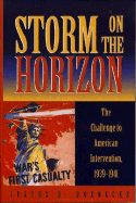 Storm on the Horizon: The Challenge to American Intervention, 1939-1941
