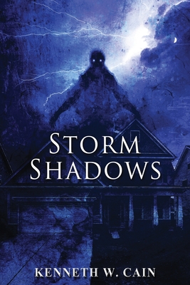 Storm Shadows - Cain, Kenneth W
