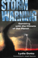 Storm Warning: Gambling with the Climate of Our Planet