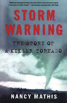 Storm Warning: The Story of a Killer Tornado - Mathis, Nancy