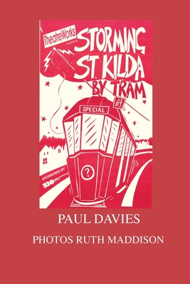 Storming St. Kilda By Tram: One Man's Attempt To Get Home - Davies, Paul Michael