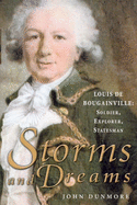 Storms and Dreams: Louis de Bougainville: Soldier, Explorer, Statesman - Dunmore, John