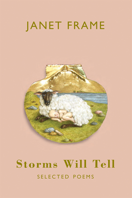 Storms Will Tell: Selected Poems - Frame, Janet