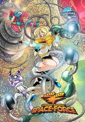 Stormy Daniels: Space Force #7 - Daniels, Stormy (Creator), and Frizell, Michael, and Gomes, Matt G