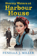 Stormy Waters at Harbour House: Join bestseller Fenella J. Miller for a BRAND NEW instalment in a gripping wartime saga series for 2025